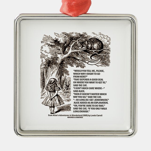 Wonderland Which Way I Ought To Go From Here Metal Ornament (Front)