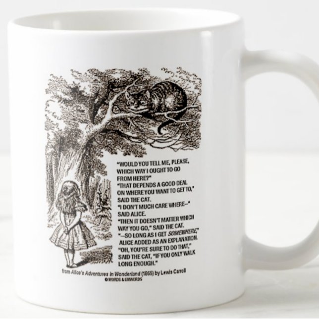 Wonderland Which Way I Ought To Go Quote Coffee Mug (Perfect mug featuring infamous Alice & Cheshire Cat passage for anyone at a crossroads in life!)
