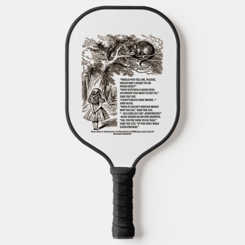 Wonderland Which Way I Ought To Go Quote Pickleball Paddle