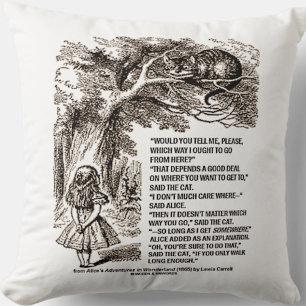 Wonderland Which Way I Ought To Go Quote Throw Pillow
