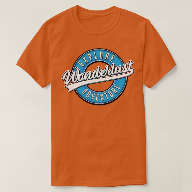 wonderlust explore adventure 1 T-Shirt (Design Front)