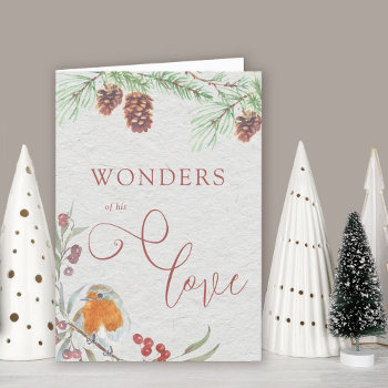 Wonders Of His Love Christmas Robin And Pine Cones Holiday Card by darlingandmay at Zazzle