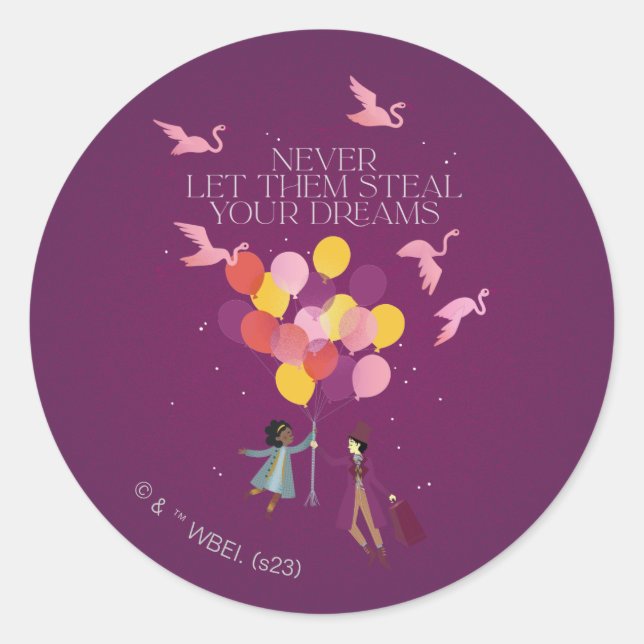 Wonka "Never Let Them Steal Your Dreams" Classic Round Sticker (Front)