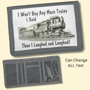 Won't Buy More Steam Trains Then Laughed Funny Tri-fold Wallet