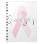 Won&#39;t Give Up Breast Cancer Journal Or Sketch Book at Zazzle