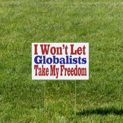 Wont Let Globalist Take My Freedom Sign