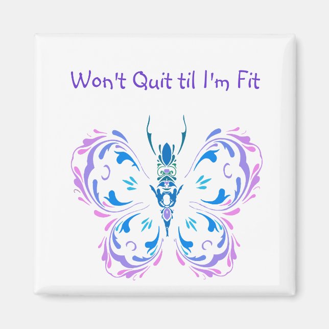 Won't Quit til I'm Fit, Fitness Butterfly Change Magnet (Front)