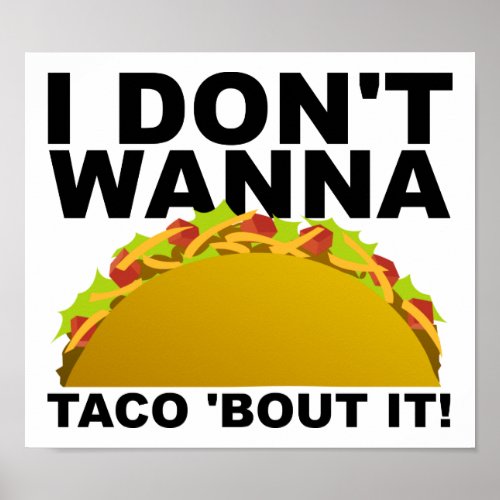 Wont Taco Bout It Funny Poster