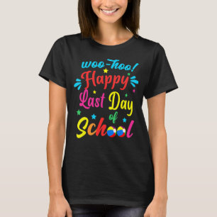 Woo Hoo Happy Last Day Of School Fun Teacher Stud T-Shirt