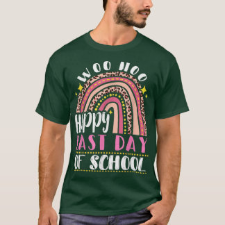 Woo Hoo Happy Last Day of School Shirt Fun Teache