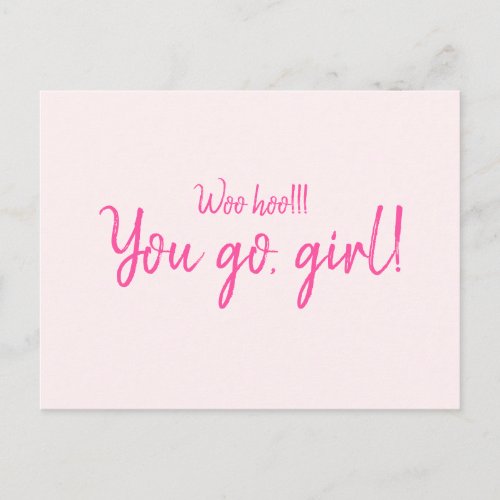 Woo hoo You go girl Motivational Quote Hot Pink Postcard