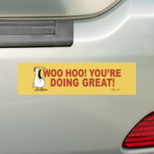 WOO HOO! YOU'RE DOING GREAT! Sandra Boynton Bumper Sticker