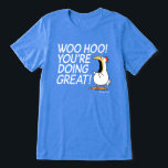 WOO HOO YOU'RE DOING GREAT Sandra Boynton Tri-Blend Shirt<br><div class="desc">We all need a wildly enthusiastic fan to cheer us on. What could be better than a very loud imaginary chicken? [Oddly,  this works.]</div>