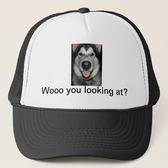 Woo you looking at. Alaskan malamute Trucker Hat (Front)
