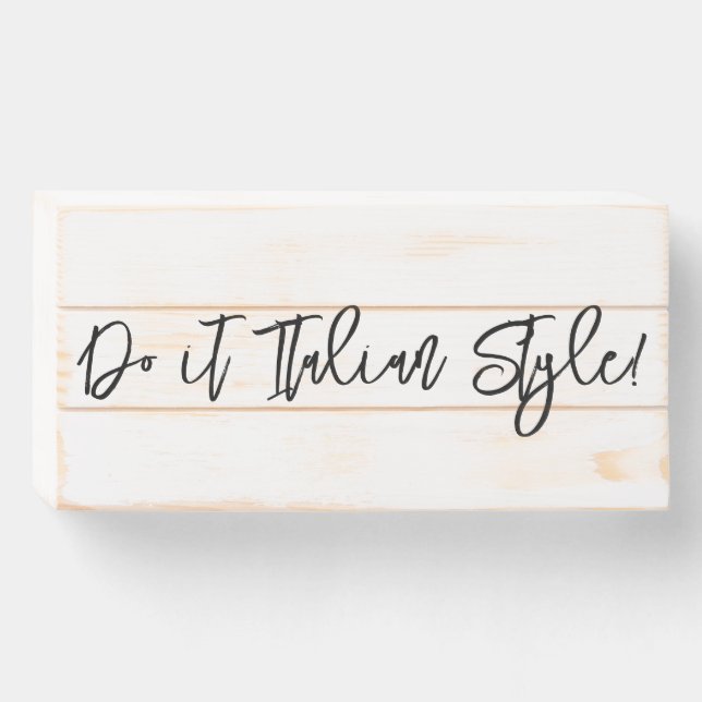 Wood Box Sign, Do it Italian Style  (Front Horizontal)