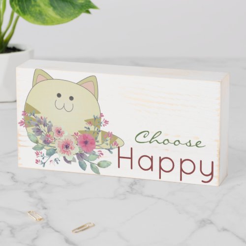 Wood Box Sign Floral Flowers  Cat Choose Happy 