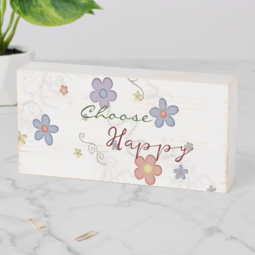 Wood Box Sign Floral Flowers Choose Happy 