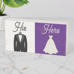 Wood Box Sign - His and Hers Tuxedo & Gown