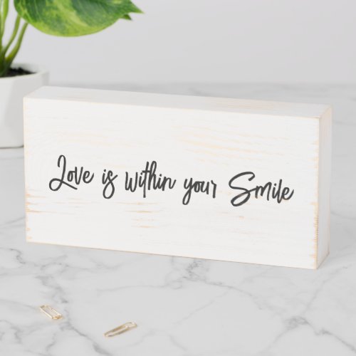 Wood Box Sign Love is within your Smile