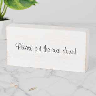 Wood Box Sign, Please put the seat down