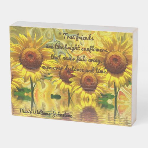 Wood Box Sign Sunflowers True Friends