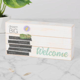 Wood Box Sign, Welcome  Dream Big 