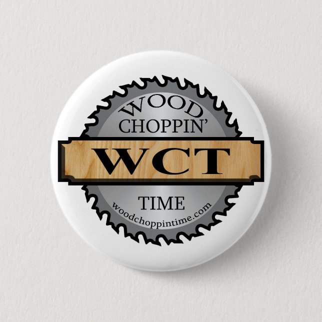 Wood Choppin' Time Promotional Button (Front)