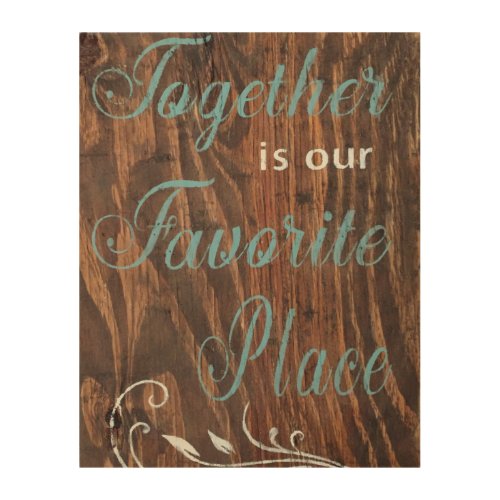 Wood Decor Together is our Favorite Place Wood Wall Art