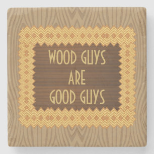 Wood Guys Are Good Guys Carpentry Stone Coaster