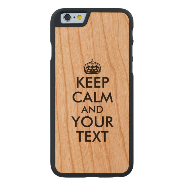 Wood iphone 6 Case Keep Calm and Your Text Custom