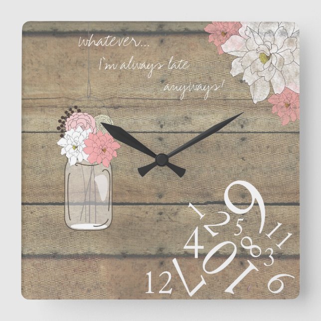 Wood & Mason Jar Always Late : Square Wall Clock (Front)