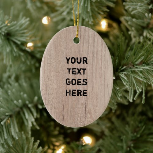 Wood Plank Board Look Distressed Text Template Ceramic Ornament
