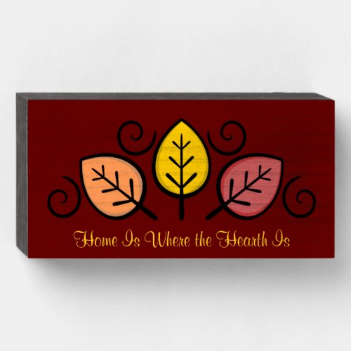 Wood Sign Box _ Home is Where the Hearth Is Leaves