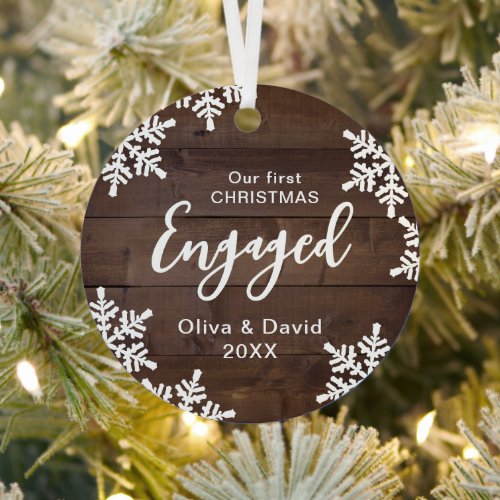 Wood Snowflakes Our First Christmas Engaged Script Metal Ornament