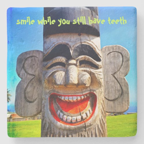 Wood Totum Smile While You Still Have Teeth Quote  Stone Coaster