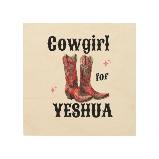 Wood Wall Art "Cowgirl for Yeshua" (Front)