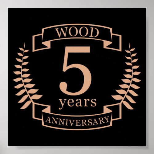 Wood wedding anniversary 5 years poster