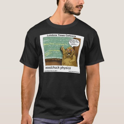 Woodchuck Physics T_Shirt