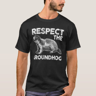 Woodchuck Rodent Groundhog Day Respect The Ground T-Shirt