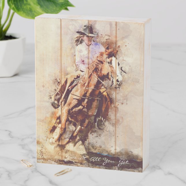 Wooden Box Sign-Cowgirl Give It All You Got (In Situ Vertical)
