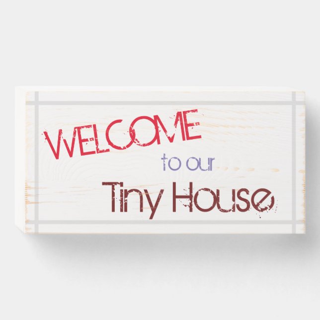 Wooden Box Sign - Welcome To Our Tiny House (Front Horizontal)