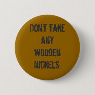 "Wooden Nickels" Button