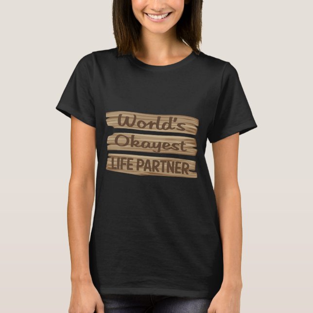 Wooden Sign LIFE PARTNER T-Shirt (Front)