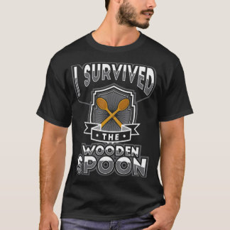 Wooden Spoon Survivor Survived Wooden Spoon T-Shirt