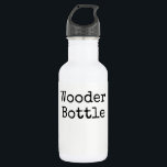 "Wooder Bottle" water bottle<br><div class="desc">Wooder Bottle. Funny water bottle for folks from New Jersey/Philly area.  A fun way to  show off your Delaware Valley accent and a great conversation starter,  especially for folks who have moved away from the area.</div>