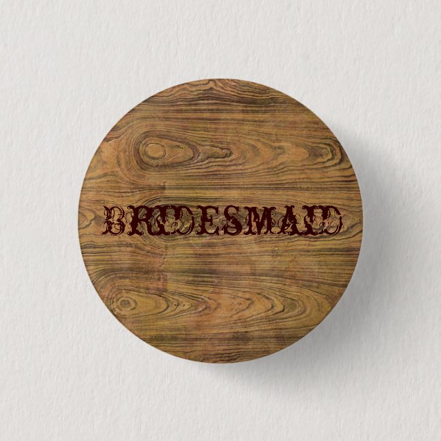 Woodgrain Rustic Country cowboy bridesmaid Pinback Button (Front)