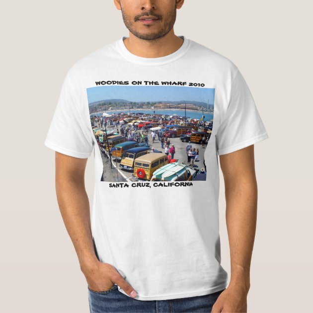 WOODIES ON THE WHARF 2010 SANTA CRUZ T Shirt Zazzle