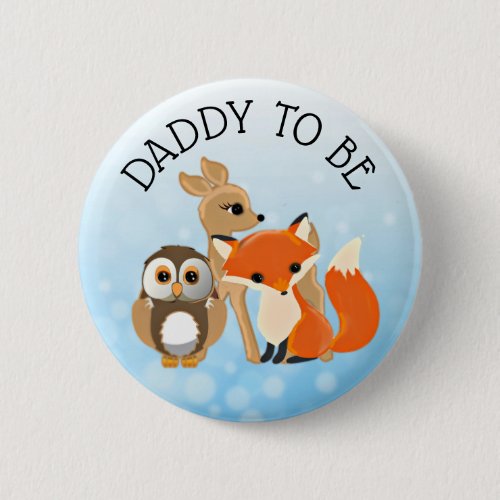 Woodland Creatures  Dad to be Baby Shower Button