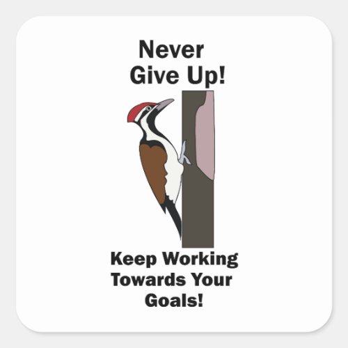 Woodpecker Never Give Up Inspirational Square Sticker