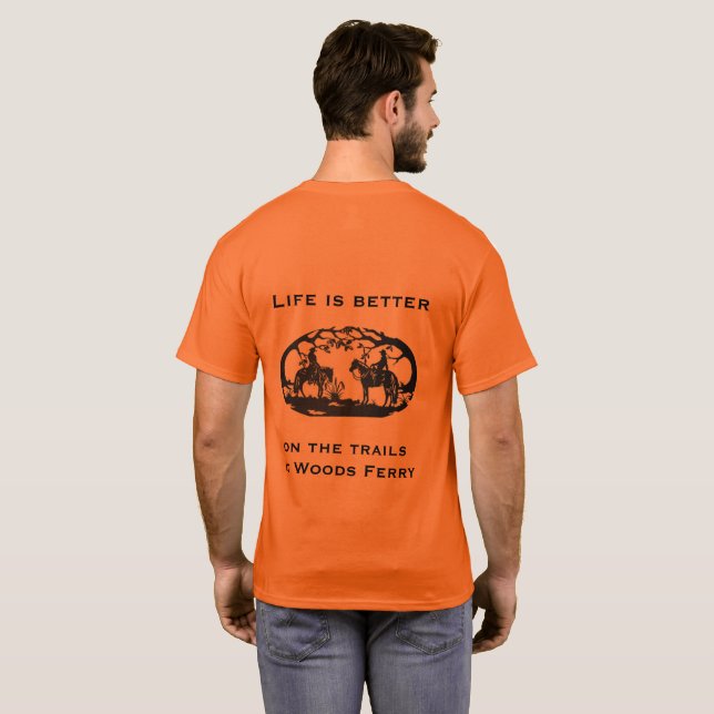 Woods Ferry Horse Trails -  Life is Better T-Shirt (Back Full)